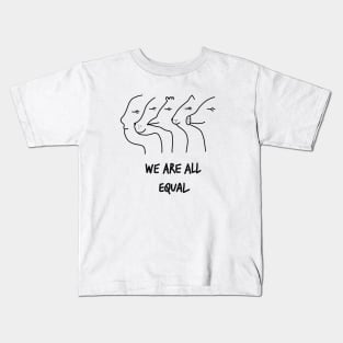 We are all equal Kids T-Shirt